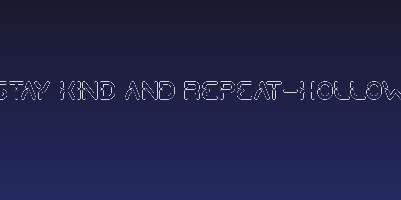 Stay Kind and REPEAT-Hollow Social Header