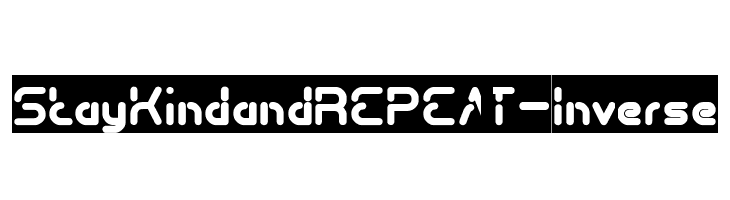 Stay Kind and REPEAT-Inverse  Fuentes Gratis Descargar