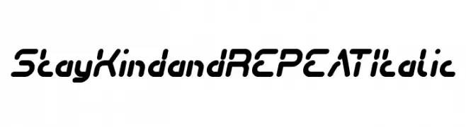 Stay Kind and REPEAT Italic  Fuentes Gratis Descargar