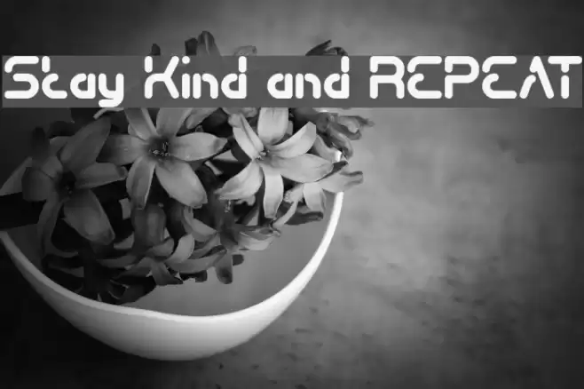 Stay Kind and REPEAT Font examples