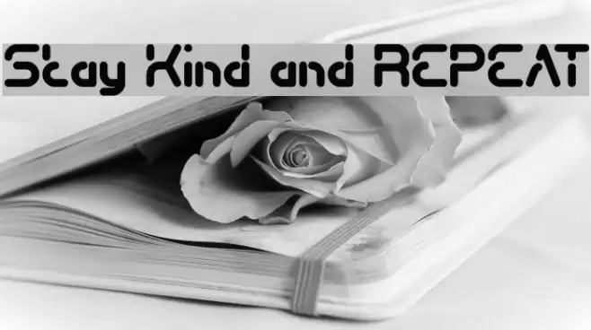 Stay Kind and REPEAT Font examples