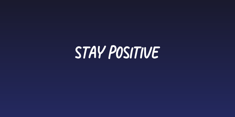 Stay Positive Social Header