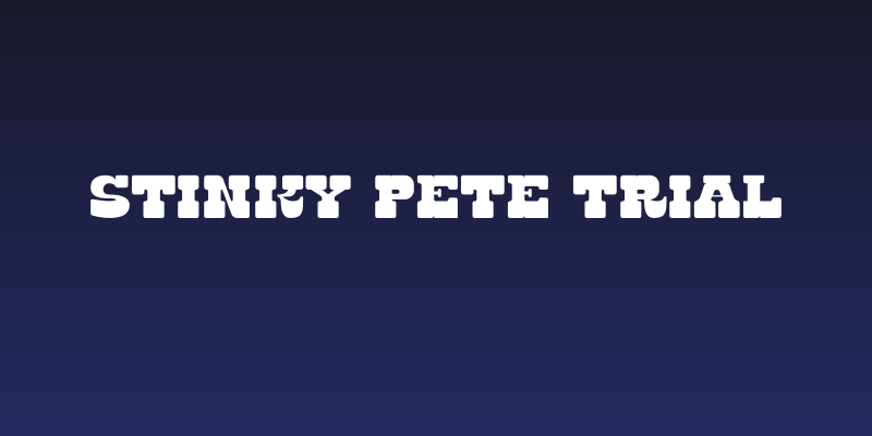Stinky Pete Trial Social Header