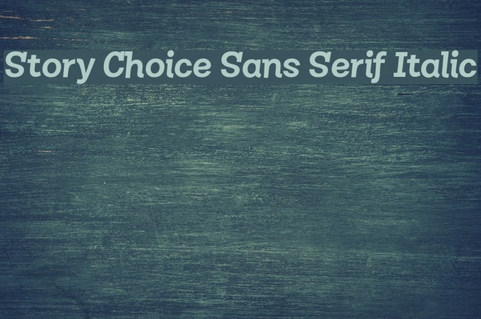 Story Choice Sans Serif Italic Font examples