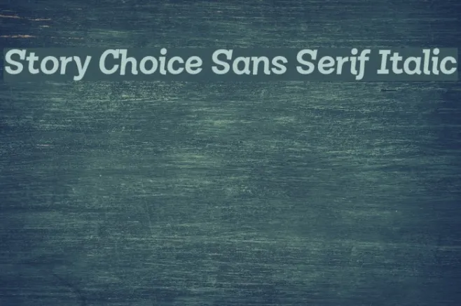 Story Choice Sans Serif Italic Example 2