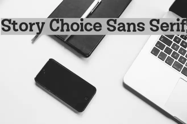 Story Choice Sans Serif Font examples