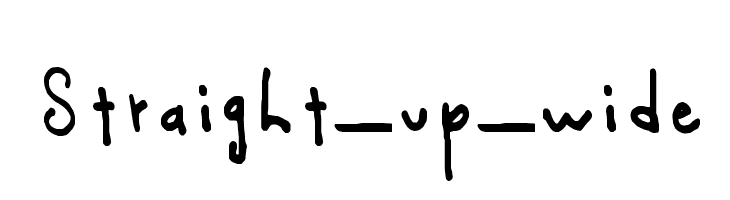 Straight_up_wide Font
