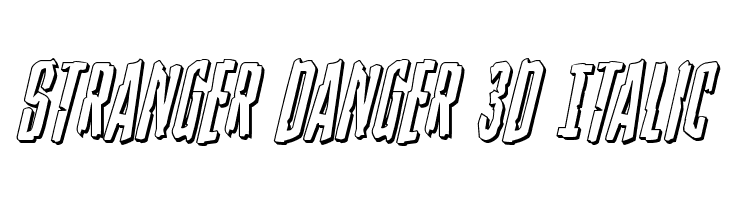 Stranger Danger 3D Italic Font