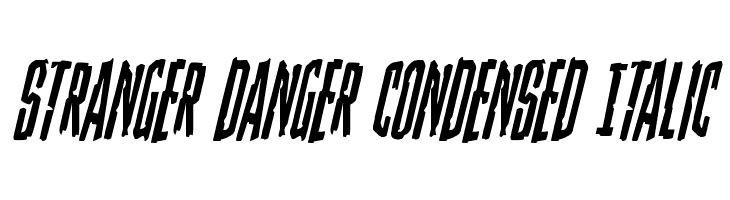 Stranger Danger Condensed Italic  Free Fonts Download