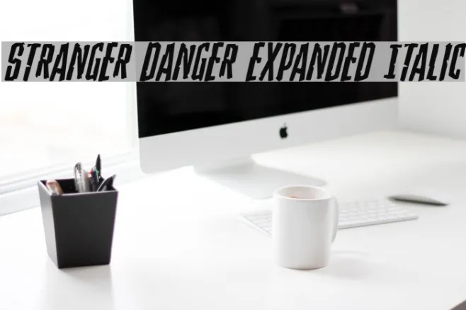 Stranger Danger Expanded Italic Example 2