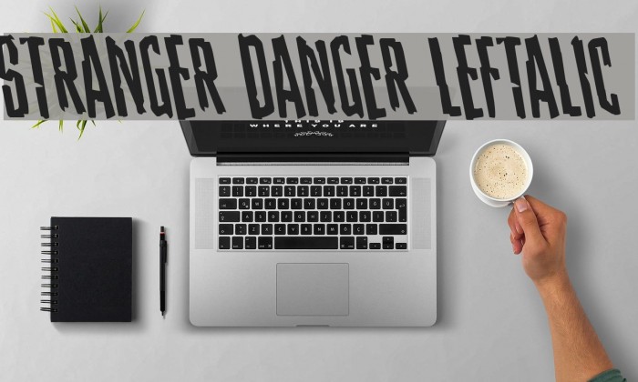 Stranger Danger Leftalic Font examples