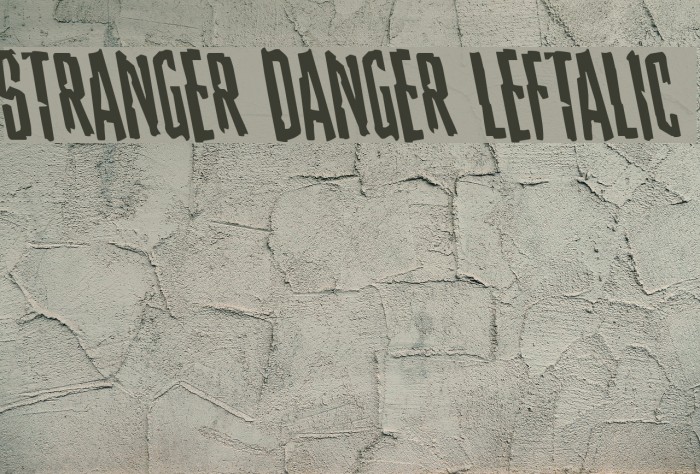 Stranger Danger Leftalic Font examples