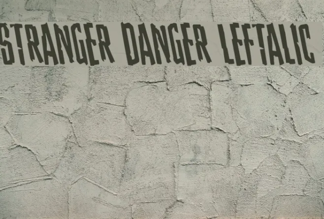 Stranger Danger Leftalic Example 3