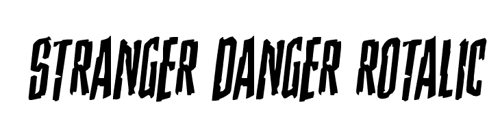 Stranger Danger Rotalic Font