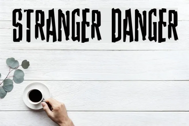 Stranger Danger Example 2