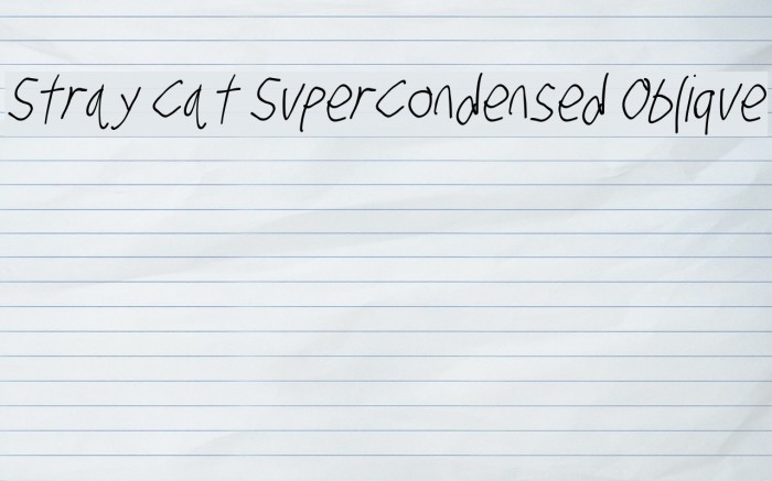 Stray Cat SuperCondensed Oblique Font examples