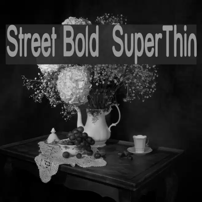 Street Bold  SuperThin Font examples