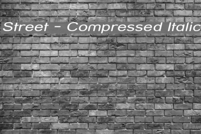 Street - Compressed Italic フォント examples