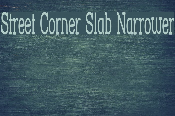Street Corner Slab Narrower Font examples