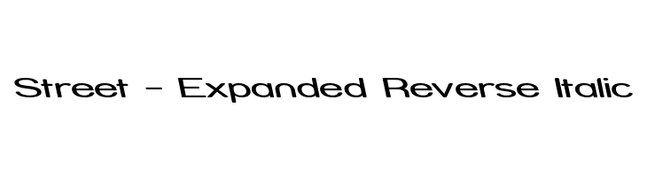 Street - Expanded Reverse Italic Font