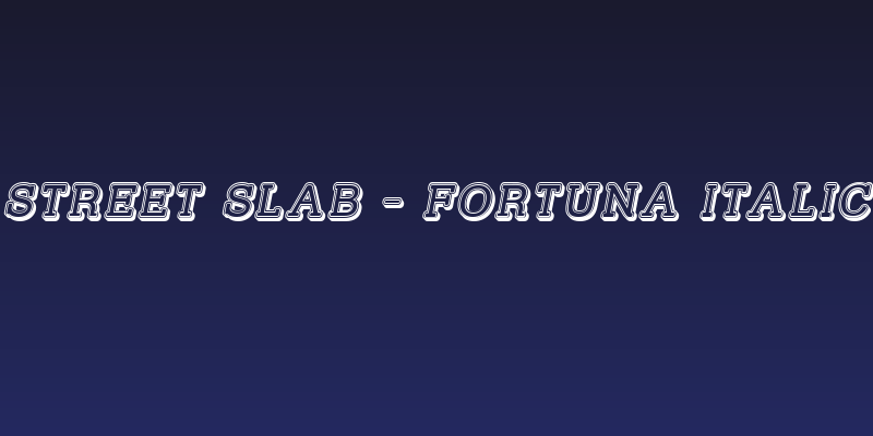 Street Slab - Fortuna Italic Social Header