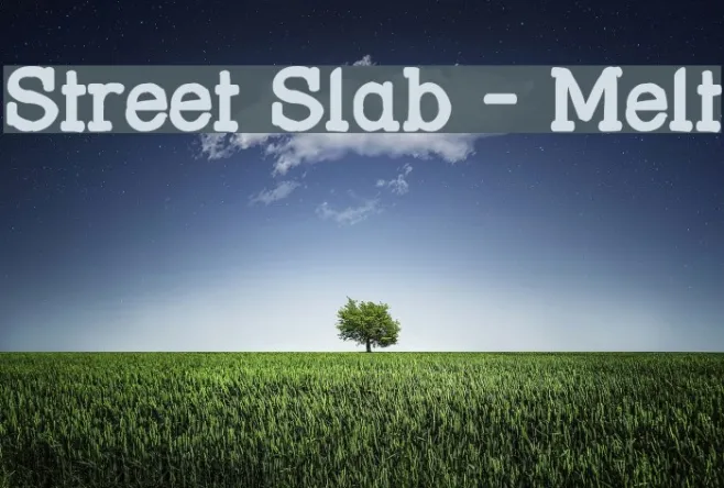 Street Slab - Melt Example 1