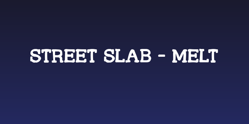 Street Slab - Melt Social Header