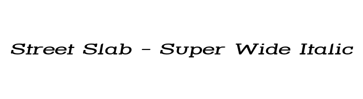 Street Slab - Super Wide Italic Font