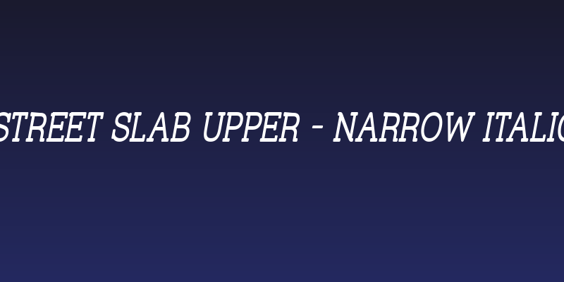 Street Slab Upper - Narrow Italic Social Header