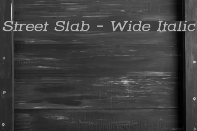Street Slab - Wide Italic Polices examples