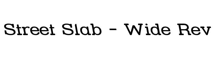 Street Slab - Wide Rev Font