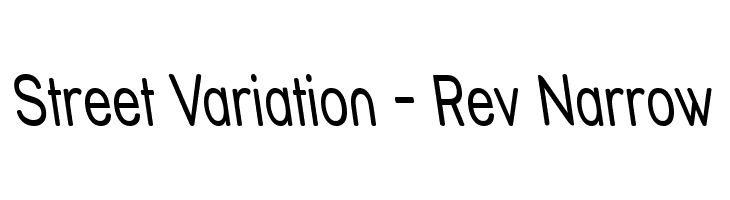 Street Variation - Rev Narrow Font