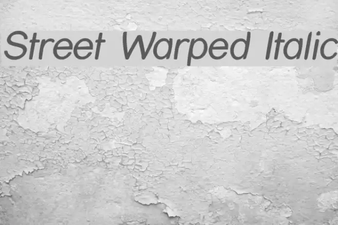 Street Warped Italic  examples
