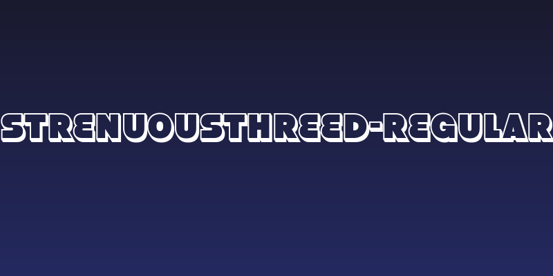 StrenuousThreeD-Regular Social Header