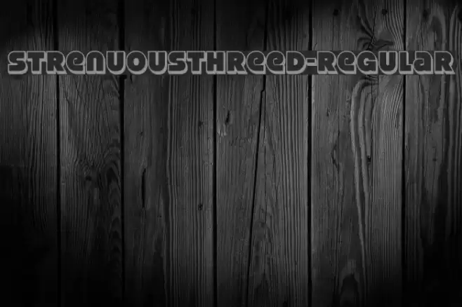 StrenuousThreeD-Regular Font examples