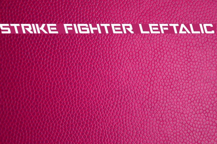 Strike Fighter Leftalic Font examples