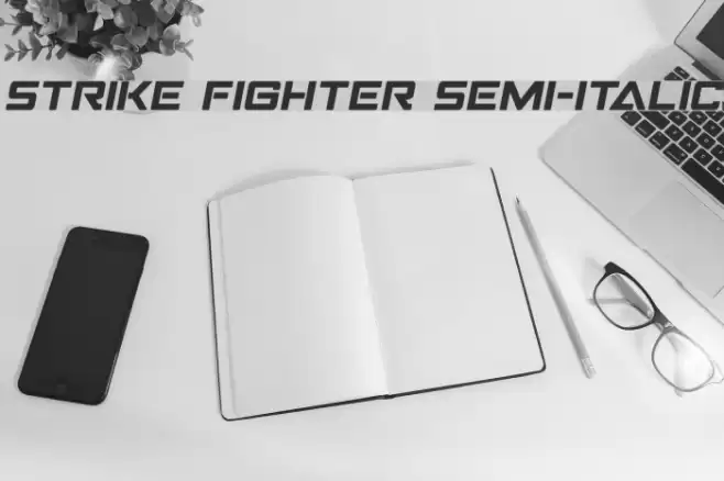 Strike Fighter Semi-Italic  examples