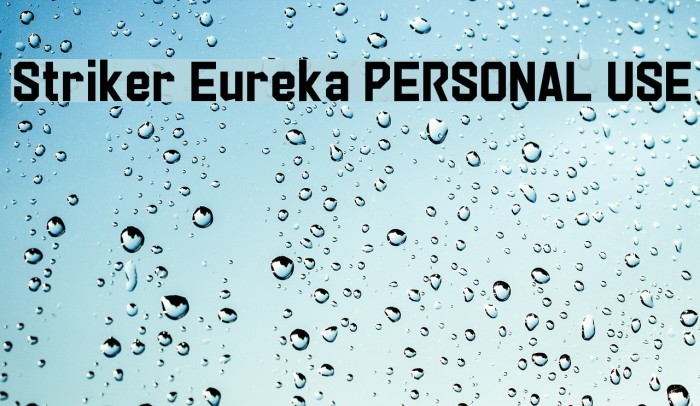 Striker Eureka PERSONAL USE Font examples