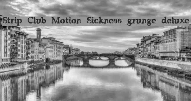 Strip Club Motion Sickness grunge deluxe Font examples