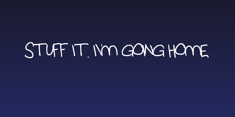Stuff It. I'm going home. Social Header