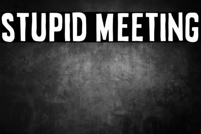 Stupid Meeting Font examples