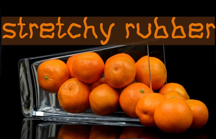 stretchy rubber Font examples