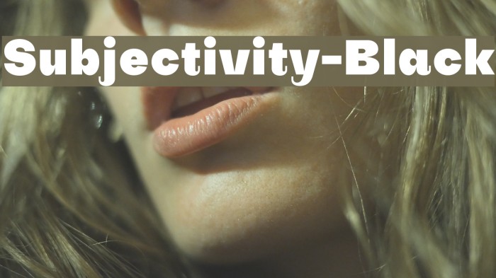 Subjectivity-Black Schriftart examples