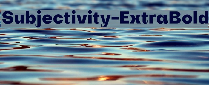 Subjectivity-ExtraBold Font examples