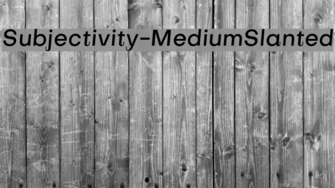 Subjectivity-MediumSlanted Schriftart examples