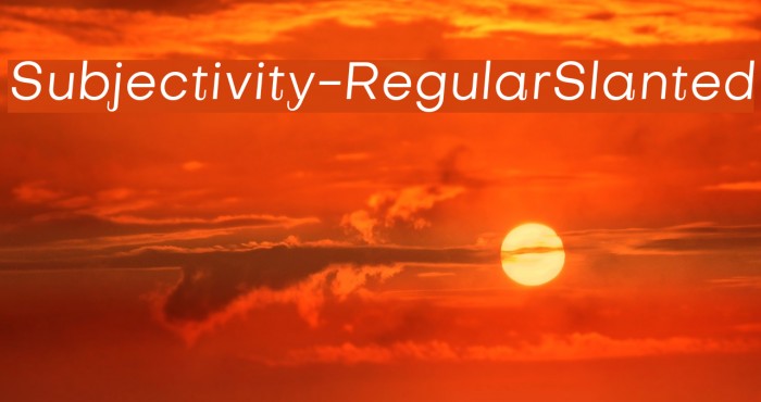 Subjectivity-RegularSlanted Font examples