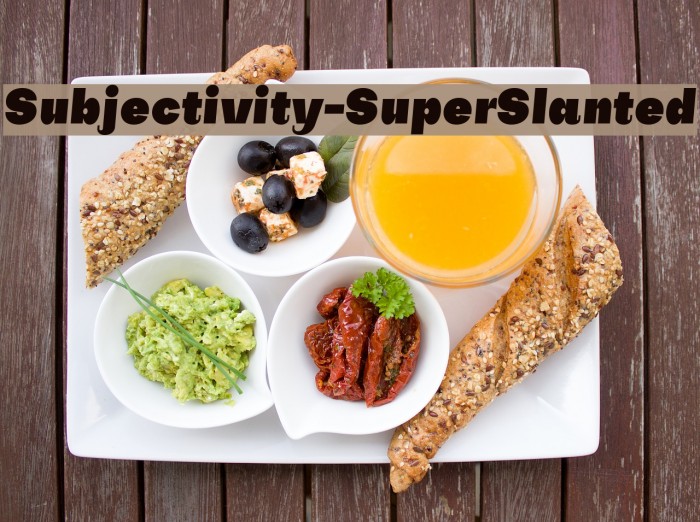 Subjectivity-SuperSlanted Font examples