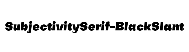 SubjectivitySerif-BlackSlant  フリーフォントのダウンロード