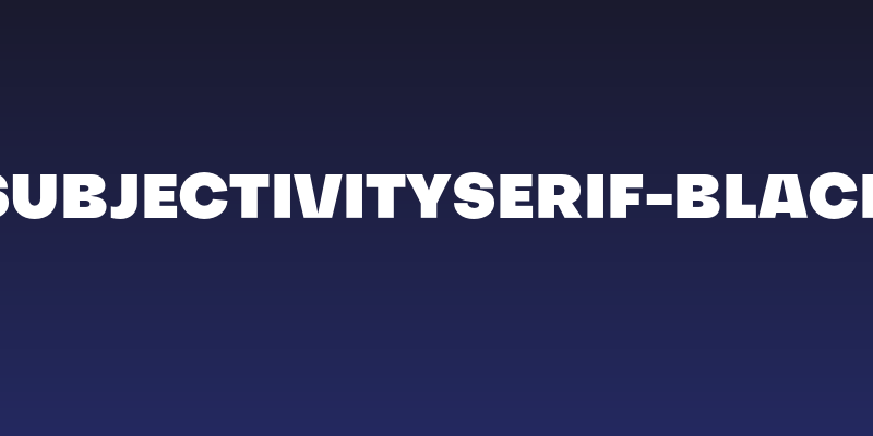 SubjectivitySerif-Black Social Header