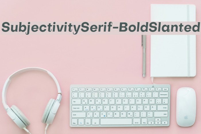 SubjectivitySerif-BoldSlanted Example 1